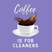 660 Coffee is for Cleaners Savvy Cleaner Funny Cleaning Shirts (2)