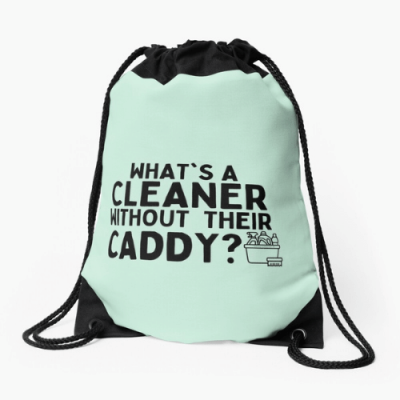 Cleaner Without Their Caddy Savvy Cleaner Funny Cleaning Gifts Drawstring Bag