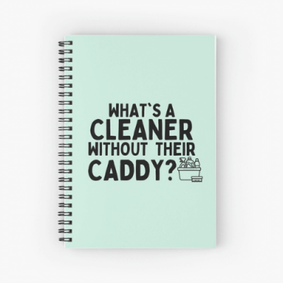 Cleaner Without Their Caddy Savvy Cleaner Funny Cleaning Gifts Spiral Notebook