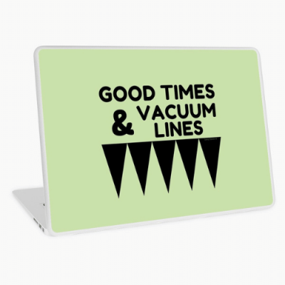 Good Times and Vacuum Lines Savvy Cleaner Funny Cleaning Gifts Laptop Skin