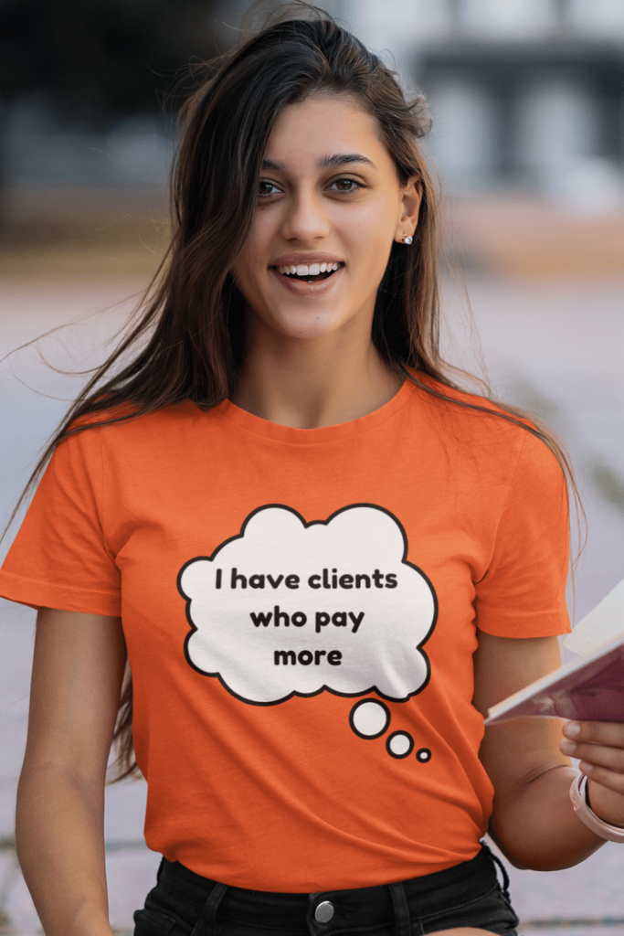 I Have Clients Who Pay More Savvy Cleaner Funny Cleaning Shirts Women's Standard Tee