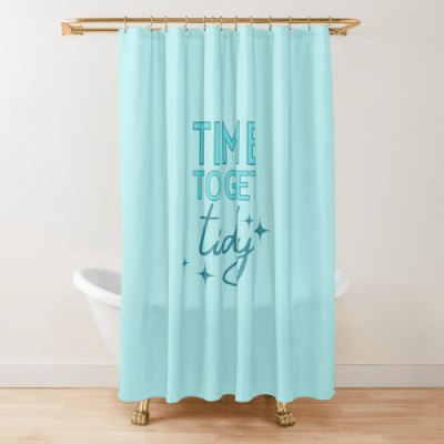 Time to Get Tidy Savvy Cleaner Funny Cleaning Gifts Shower Curtain