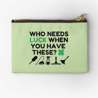 Who Needs Luck Savvy Cleaner Funny Cleaning Gifts Zipper Pouch