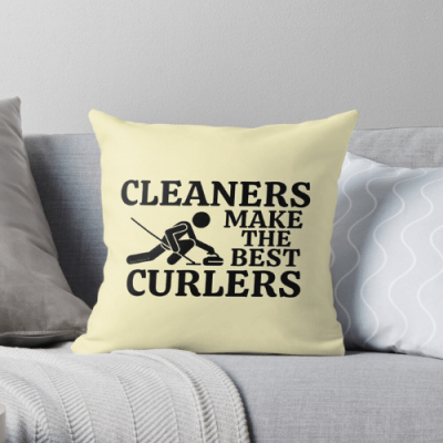 Cleaners Make the Best Curlers Savvy Cleaner Funny Cleaning Gifts Throw Pillow