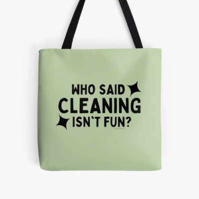 Cleaning Isn't Fun Savvy Cleaner Funny Cleaning Gifts Print Tote