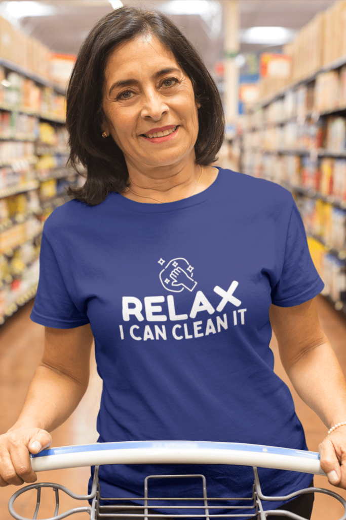 Relax I Can Clean It Savvy Cleaner Funny Cleaning Shirts Women's Standard Tee