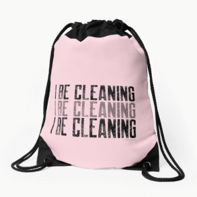 I Be Cleaning Savvy Cleaner Funny Cleaning Gifts Drawstring Bag