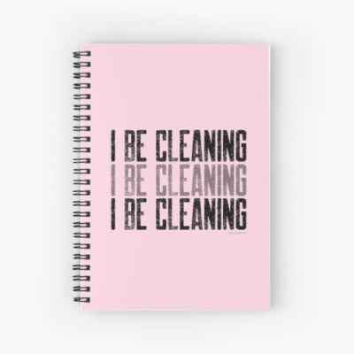 I Be Cleaning Savvy Cleaner Funny Cleaning Gifts Spiral Notebook