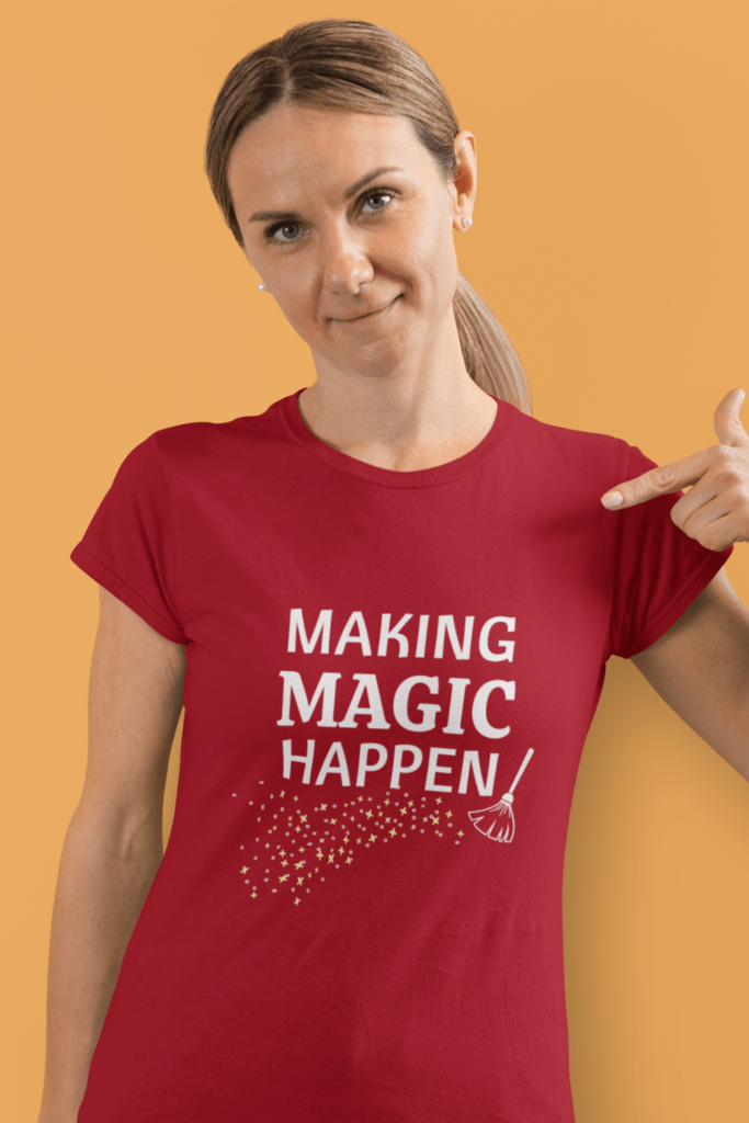 Making Magic Happen Savvy Cleaner Funny Cleaning Shirts Women's Standard T-Shirt