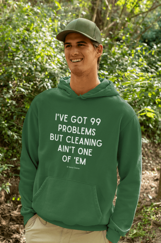 99 Problems Savvy Cleaner Funny Cleaning Shirts Pullover Hoodie
