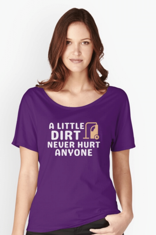 A Little Dirt Savvy Cleaner Funny Cleaning Shirts Relaxed Fit T-Shirt