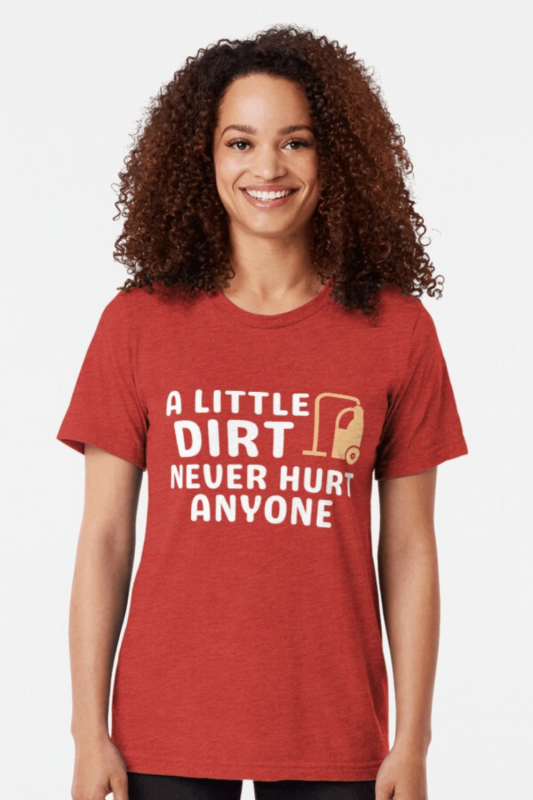 A Little Dirt Savvy Cleaner Funny Cleaning Shirts Tri-Blend T-Shirt