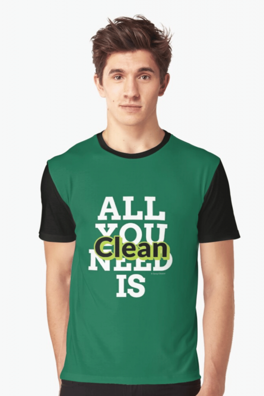 All You Need Is Clean Savvy Cleaner Funny Cleaning Shirts Graphic T-Shirt
