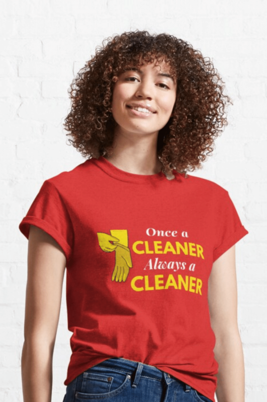 Always A Cleaner Savvy Cleaner Funny Cleaning Shirts Classic T-Shirt