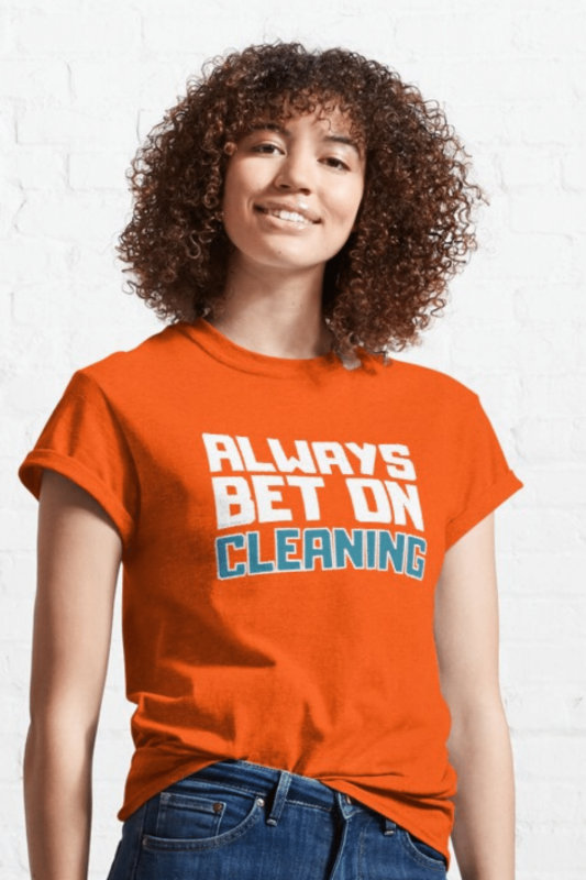Always Bet on Cleaning Savvy Cleaner Funny Cleaning Shirts Classic T-Shirt