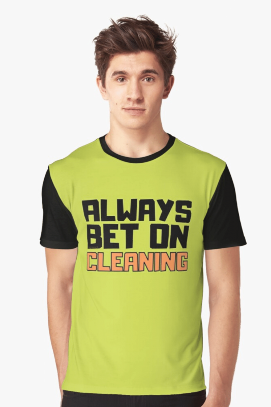 Always Bet on Cleaning Savvy Cleaner Funny Cleaning Shirts Graphic Tee