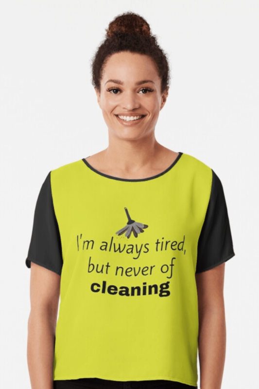 Always Tired Savvy Cleaner Funny Cleaning Shirts Chiffon Top