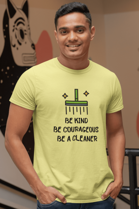 Be Kind Be Courageous Savvy Cleaner Funny Cleaning Shirts Comfort T-Shirt