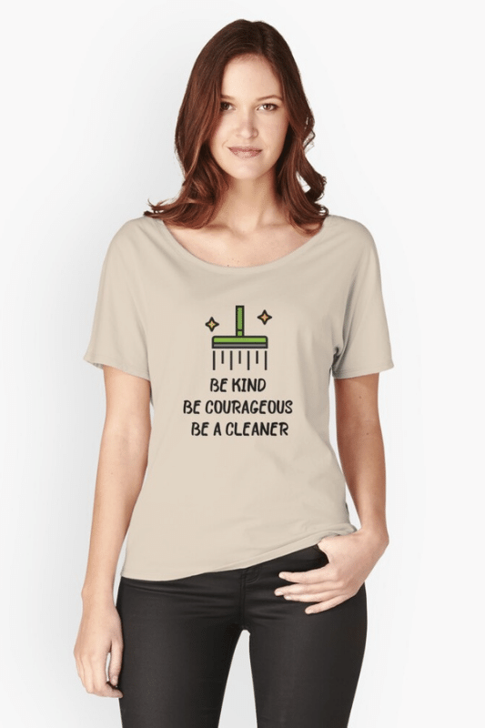 Be Kind Be Courageous Savvy Cleaner Funny Cleaning Shirts Relaxed Fit T-Shirt
