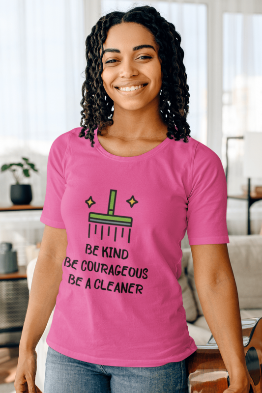 Be Kind Be Courageous Savvy Cleaner Funny Cleaning Shirts Women's Slouchy T-Shirt