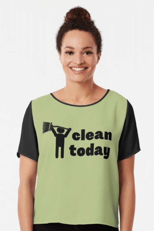 Clean Today Savvy Cleaner Funny Cleaning Shirts Chiffon Top