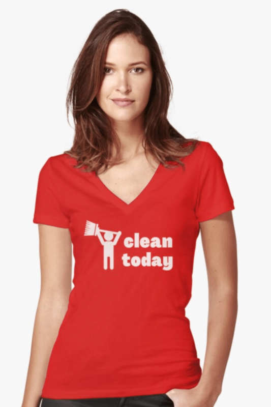 Clean Today Savvy Cleaner Funny Cleaning Shirts Fitted V-Neck T-Shirt