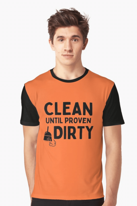 Clean Until Proven Dirty Savvy Cleaner Funny Cleaning Shirts Graphic Tee