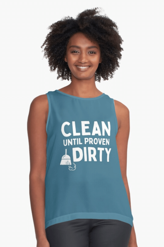 Clean Until Proven Dirty Savvy Cleaner Funny Cleaning Shirts Sleeveless Top