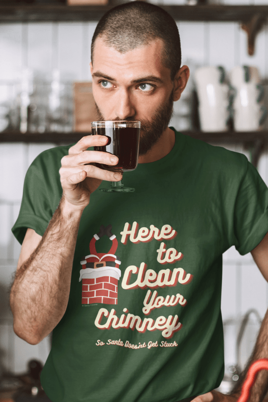 Clean Your Chimney, Savvy Cleaner, Funny Cleaning Shirts, Comfort T-Shirt