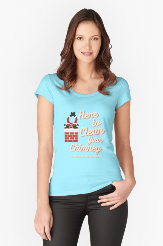 Clean Your Chimney, Savvy Cleaner, Funny Cleaning Shirts, Scoop neck shirt