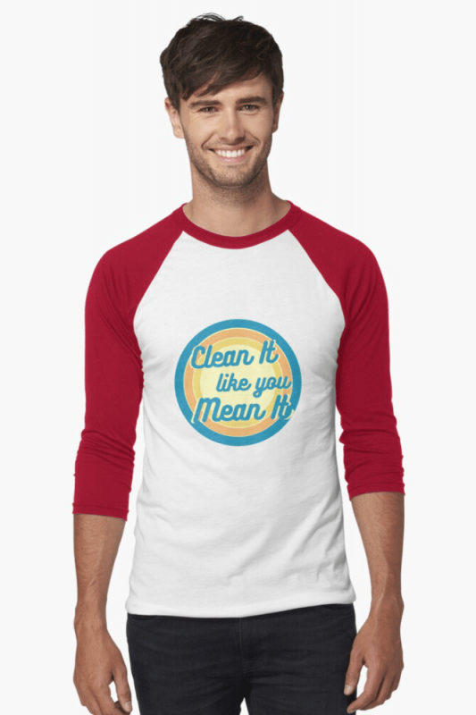 Clean it Like You Mean It, Savvy Cleaner Funny Cleaning Shirts, Baseball shirt
