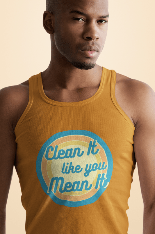 Clean it Like You Mean It, Savvy Cleaner Funny Cleaning Shirts, Classic Tank Top