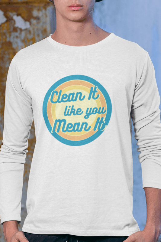 Clean it Like You Mean It, Savvy Cleaner Funny Cleaning Shirts, Premium Long Sleeve T-Shirt