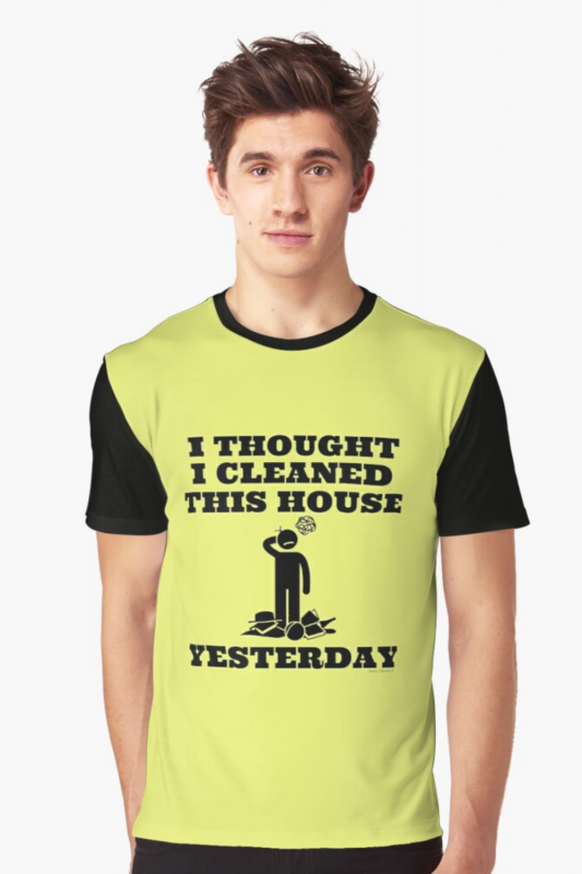 Cleaned This House Yesterday Savvy Cleaner Funny Cleaning Shirts Graphic Tee