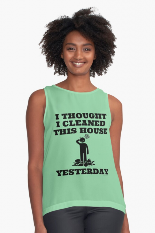 Cleaned This House Yesterday Savvy Cleaner Funny Cleaning Shirts Sleeveless Top