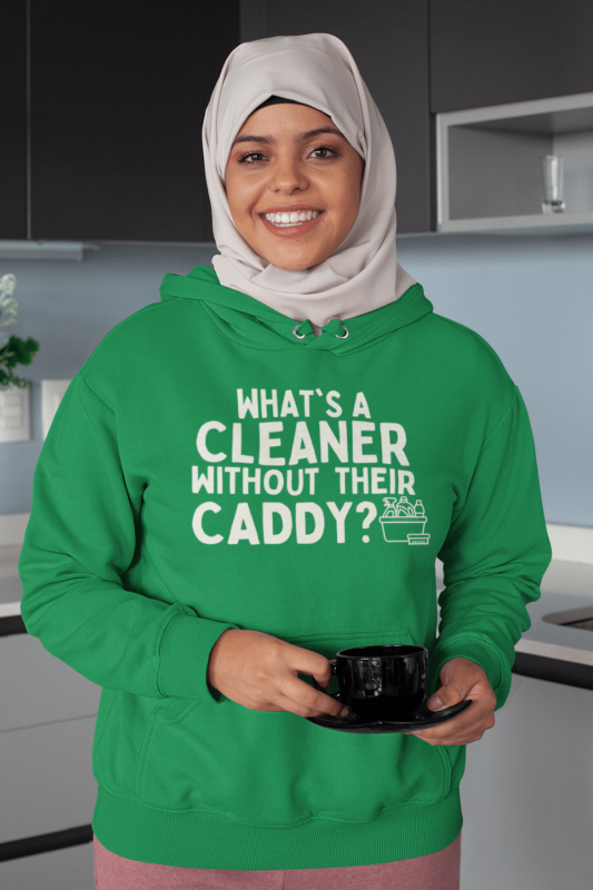 Cleaner Without Their Caddy Savvy Cleaner Funny Cleaning Shirts Classic Pullover Hoodie