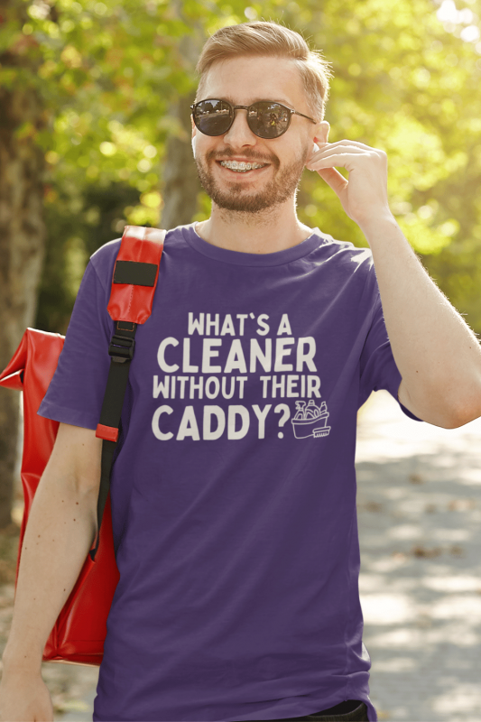 Cleaner Without Their Caddy Savvy Cleaner Funny Cleaning Shirts Men's Standard T-Shirt