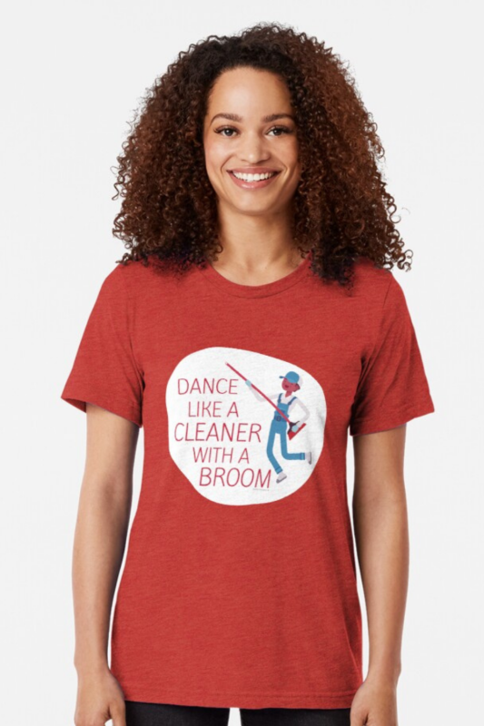 Cleaner with a Broom Savvy Cleaner Funny Cleaning Shirts Triblend Tee