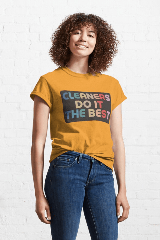 Cleaners Do It Best Savvy Cleaner Funny Cleaning Shirts Classic Tee