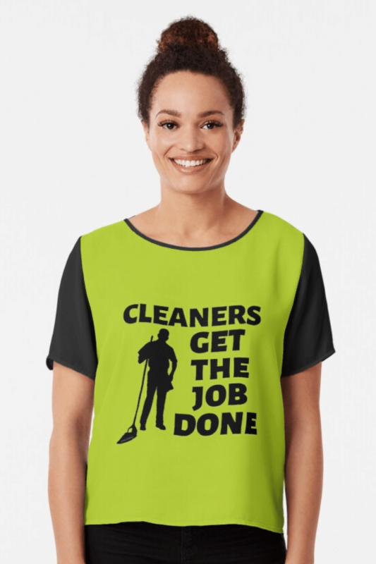 Cleaners Get The Job Done Savvy Cleaner Funny Cleaning Shirts Chiffon Top