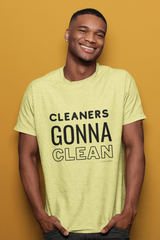 Cleaners Gonna Clean Savvy Cleaner Funny Cleaning Shirts Comfort Tee