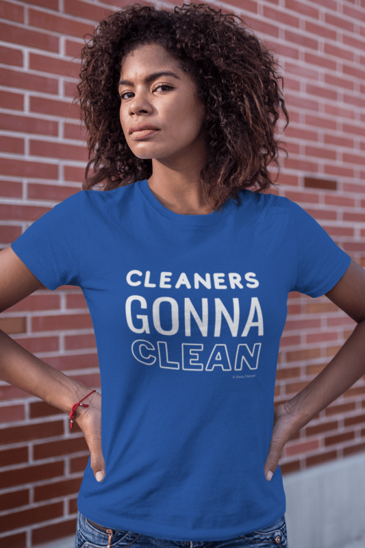 Cleaners Gonna Clean Savvy Cleaner Funny Cleaning Shirts Women's Boyfriend T-Shirt