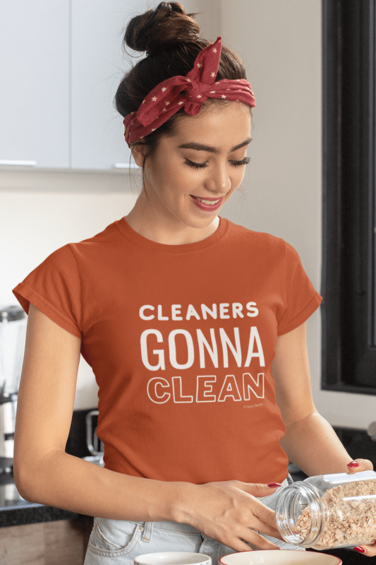 Cleaners Gonna Clean Savvy Cleaner Funny Cleaning Shirts Women's Comfort T-Shirt