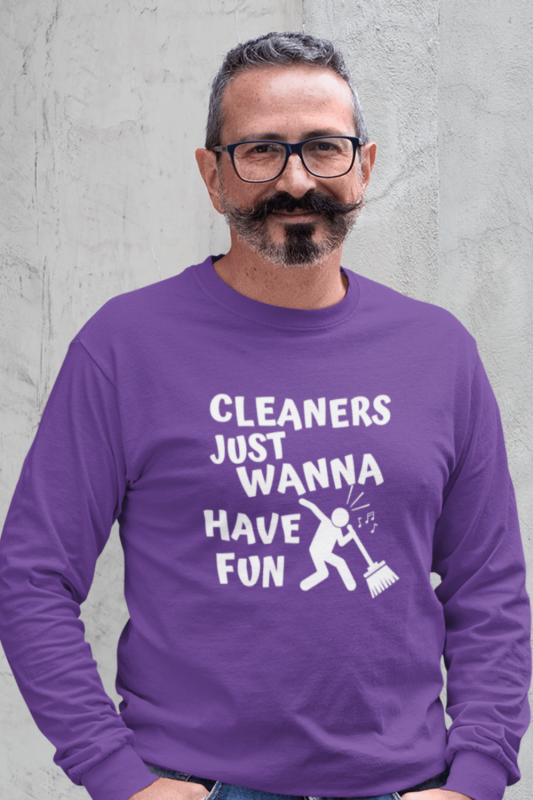 Cleaners Just Wanna Have Fun Savvy Cleaner Funny Cleaning Shirts Classic Long Sleeve Tee