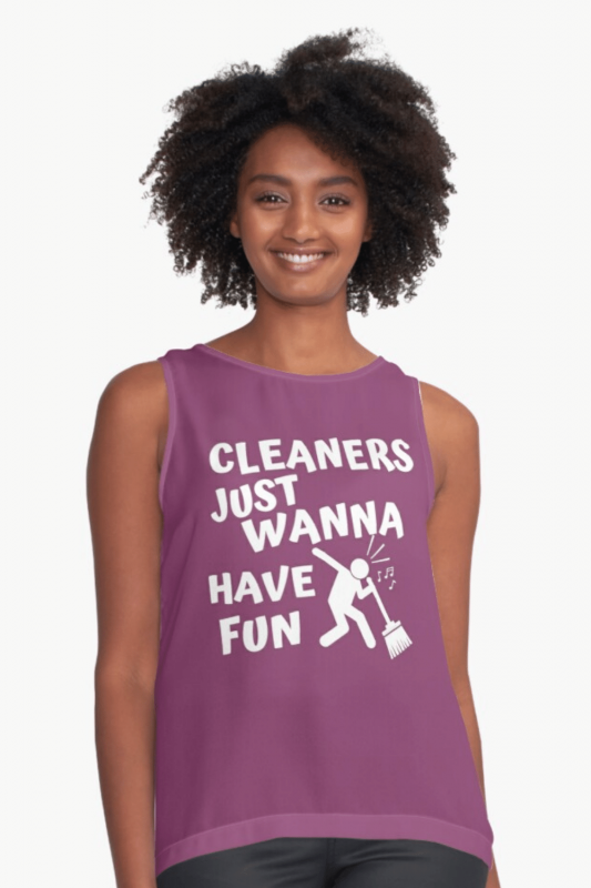 Cleaners Just Wanna Have Fun Savvy Cleaner Funny Cleaning Shirts Sleeveless Top