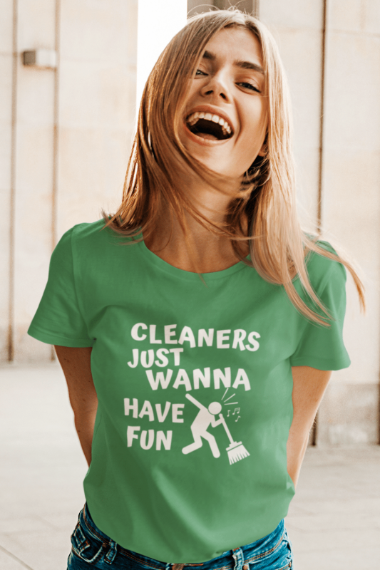 Cleaners Just Wanna Have Fun Savvy Cleaner Funny Cleaning Shirts Women's Standard T-Shirt