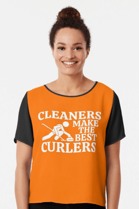 Cleaners Make the Best Curlers Savvy Cleaner Funny Cleaning Shirts Chiffon Top