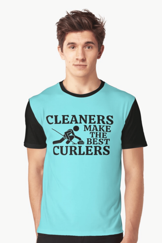 Cleaners Make the Best Curlers Savvy Cleaner Funny Cleaning Shirts Graphic T-Shirt