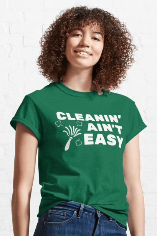 Cleanin Aint Easy Savvy Cleaner Funny Cleaning Shirts Classic T-Shirt