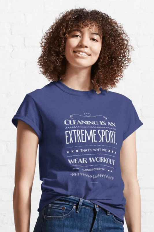 Cleaning Is An Extreme Sport Savvy Cleaner Funny Cleaning Shirts Classic T-Shirt